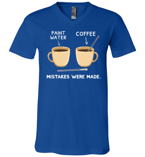 Coffee Paint Mistakes Were Made V-Neck