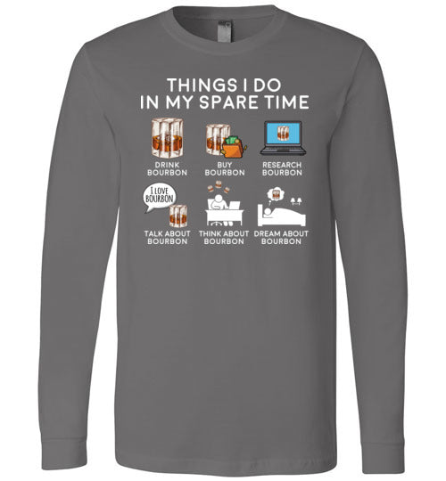 Things I Do Spare Time Bourbon Long Sleeve