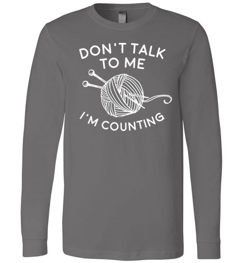 Dont Talk To Me Im Counting Knitting Long Sleeve