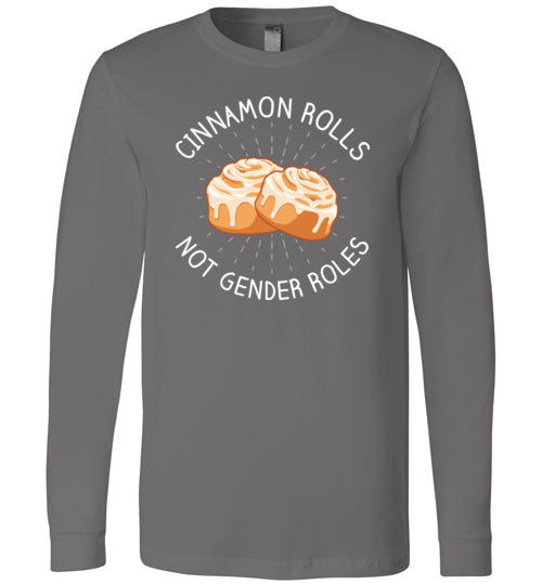 Cinnamon Rolls Not Gender Rolls Long Sleeve