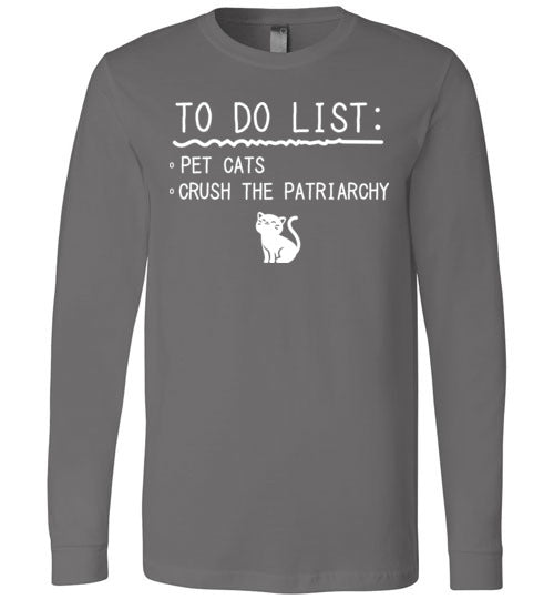 To Do List Crush Patriarchy Cats Long Sleeve