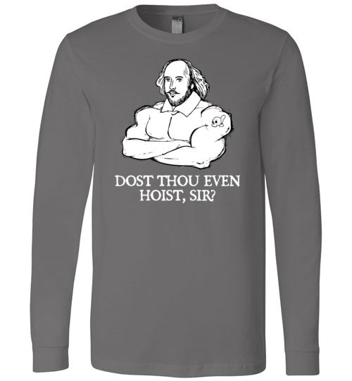 Shakespeare Dost Thou Even Hoist Long Sleeve
