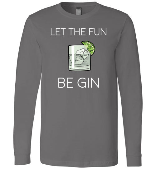 Let The Fun Be Gin Long Sleeve