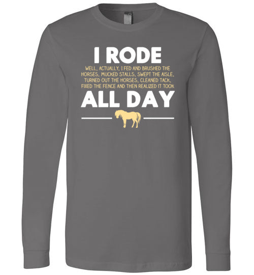 Horse Rode All Day Long Sleeve