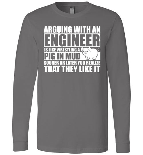 Arguing With An Engineer Pig In Mud Long Sleeve