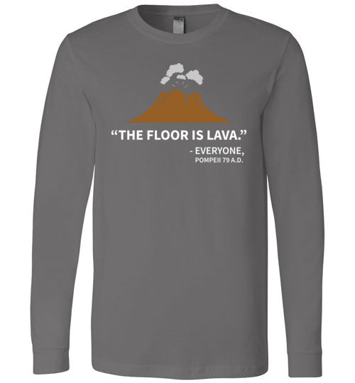 Floor Is Lava Pompeii Long Sleeve
