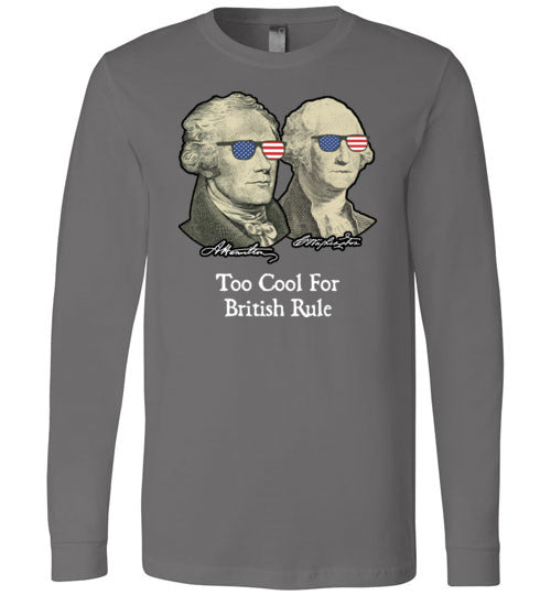 Too Cool For British Rule Long Sleeve
