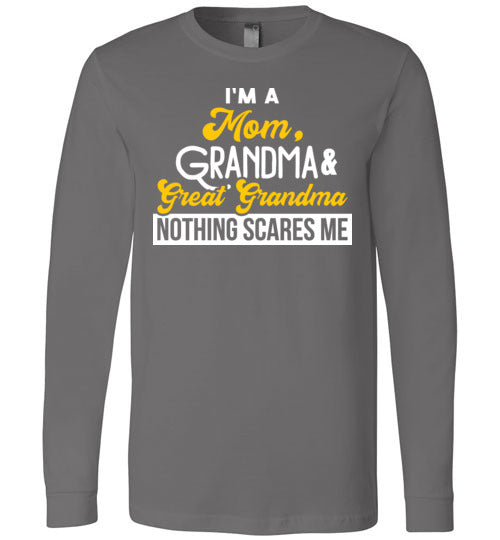 Mom Great Grandma Nothing Scares Me Long Sleeve