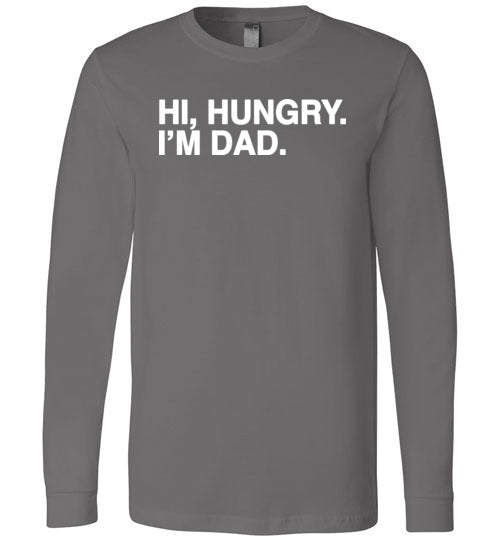 Hi Hungry I'm Dad Long Sleeve