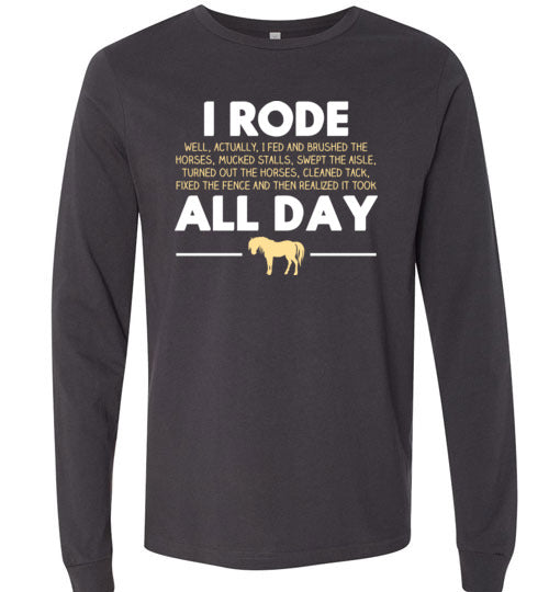 Horse Rode All Day Long Sleeve