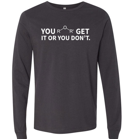 Ether Get It Or You Dont Long Sleeve