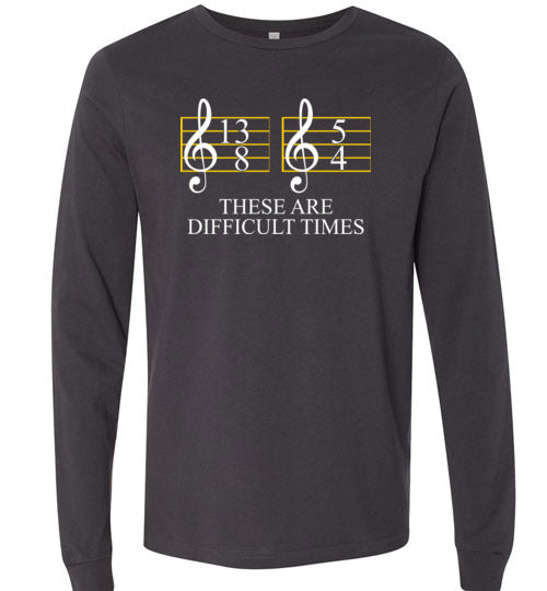 Music These Are Difficult Times Long Sleeve