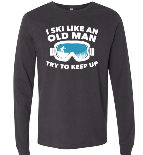Ski Like An Old Man Long Sleeve