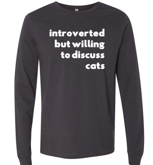 Introverted But Willing To Discuss Long Sleeve