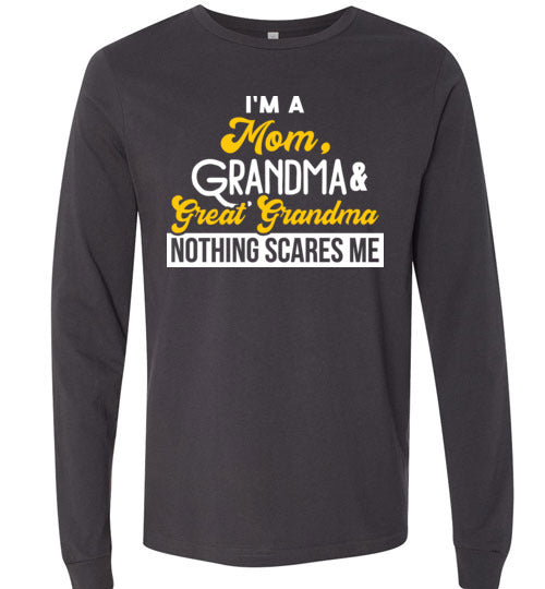 Mom Great Grandma Nothing Scares Me Long Sleeve
