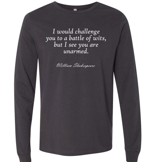 Shakespeare Battle of Wits Quote Long Sleeve