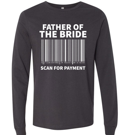 Father of the Bride Scan For Payment Long Sleeve