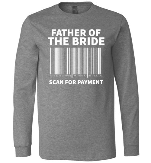 Father of the Bride Scan For Payment Long Sleeve