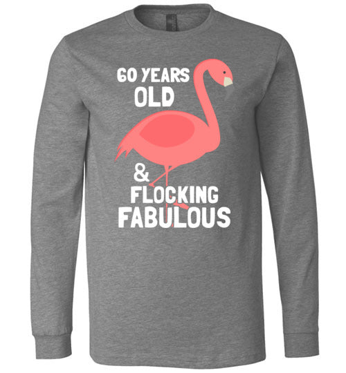 60 Years Old Flocking Fabulous Long Sleeve