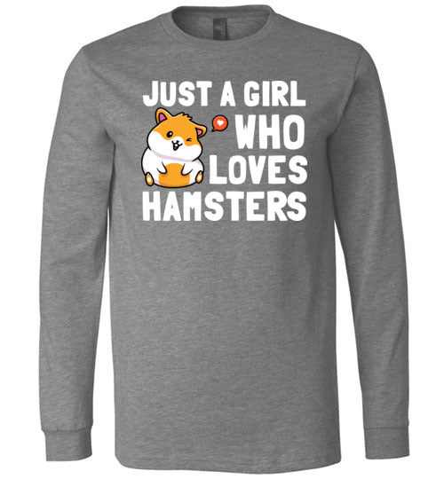 Just a girl Who Loves Hamsters Long Sleeve