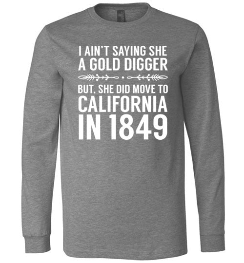 Gold Digger Moved To California Long Sleeve