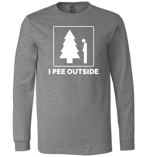 I Pee Outside Long Sleeve