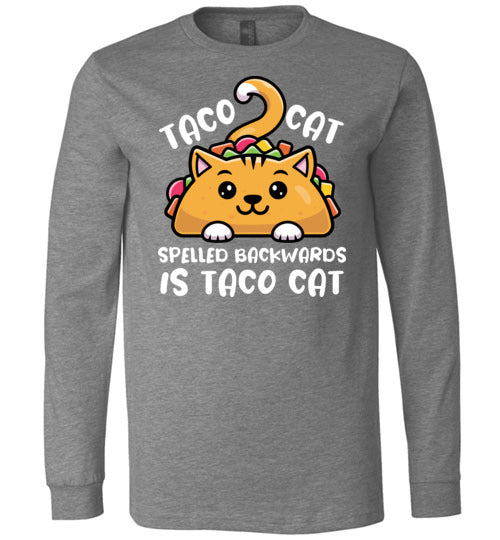 Taco Cat Spelled Backwards Long Sleeve