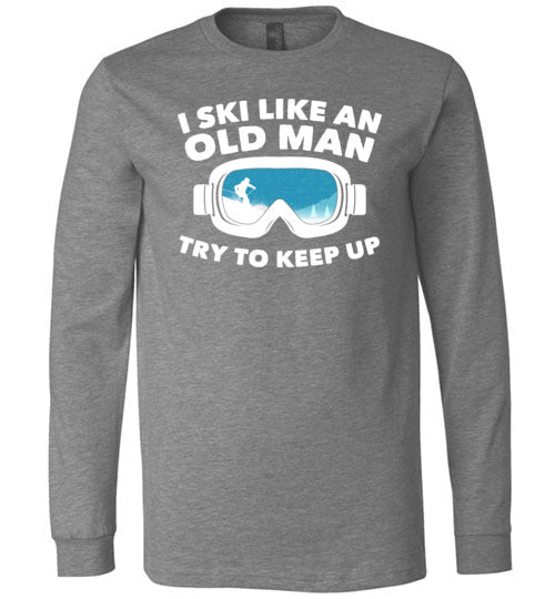 Ski Like An Old Man Long Sleeve