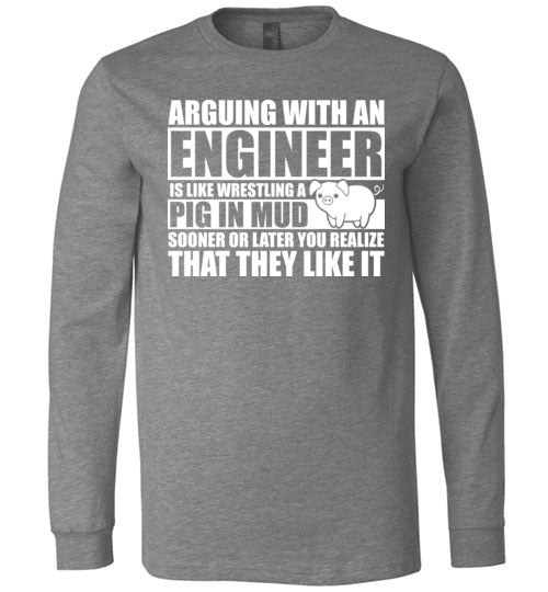 Arguing With An Engineer Pig In Mud Long Sleeve