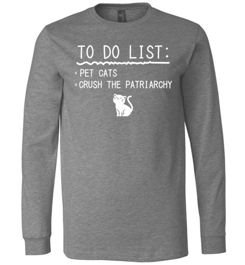 To Do List Crush Patriarchy Cats Long Sleeve