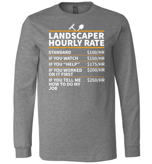 Landscaper Hourly Rate Long Sleeve