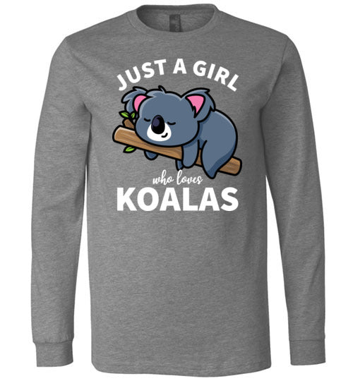 Just a girl who loves koalas Long Sleeve