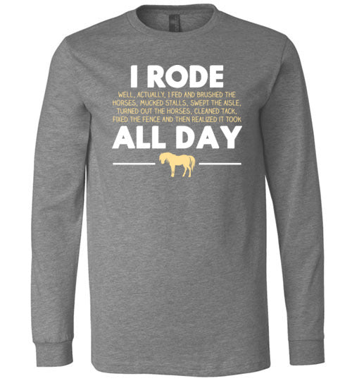 Horse Rode All Day Long Sleeve