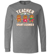 Gingerbread Teacher Of Smart Cookies Long Sleeve