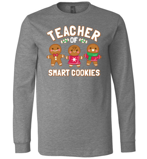Gingerbread Teacher Of Smart Cookies Long Sleeve