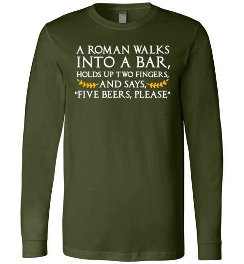 A Roman Walks Into A Bar Long Sleeve
