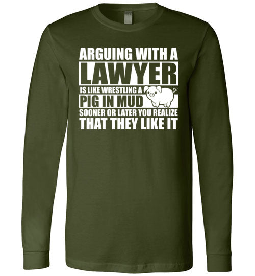 Arguing With A Lawyer Pig In Mud Long Sleeve
