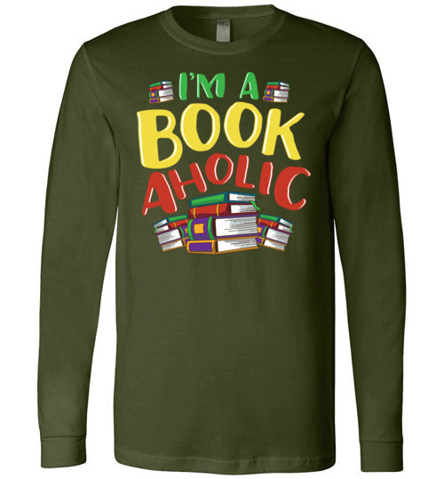 Im A Bookaholic Long Sleeve