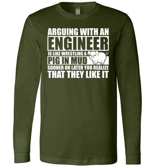 Arguing With An Engineer Pig In Mud Long Sleeve