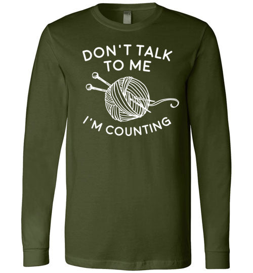 Dont Talk To Me Im Counting Knitting Long Sleeve