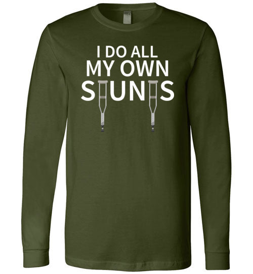 Do All My Own Stunts Get Well Long Sleeve