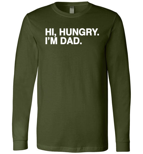 Hi Hungry I'm Dad Long Sleeve
