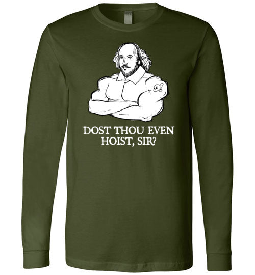 Shakespeare Dost Thou Even Hoist Long Sleeve