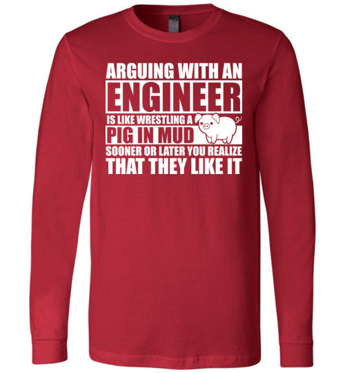 Arguing With An Engineer Pig In Mud Long Sleeve