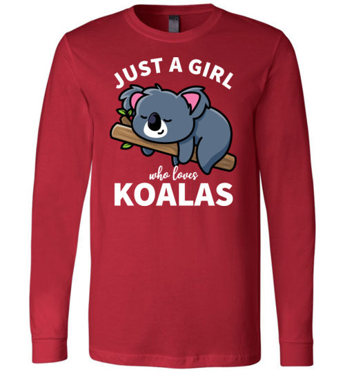 Just a girl who loves koalas Long Sleeve