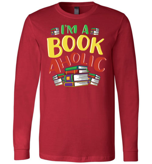 Im A Bookaholic Long Sleeve