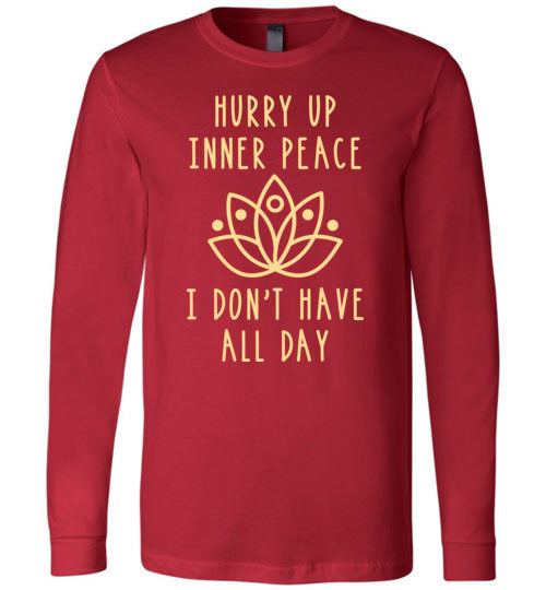 Hurry Up Inner Peace Long Sleeve