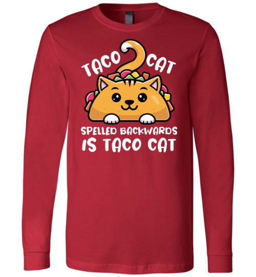 Taco Cat Spelled Backwards Long Sleeve