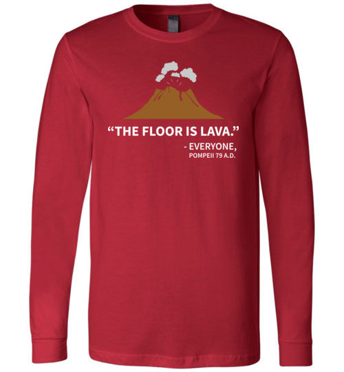 Floor Is Lava Pompeii Long Sleeve