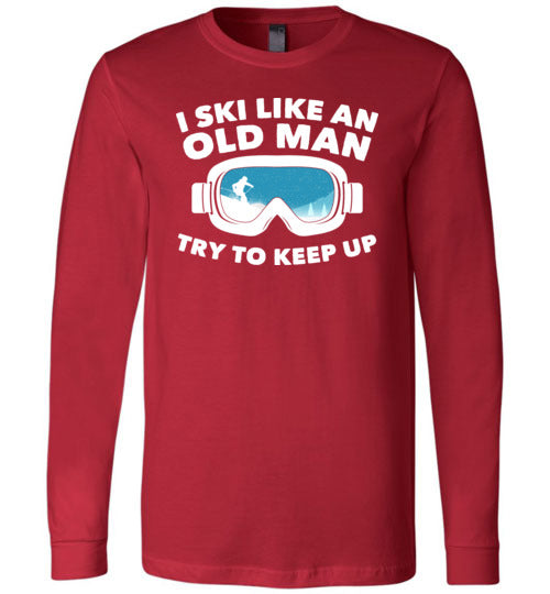 Ski Like An Old Man Long Sleeve